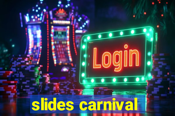 slides carnival